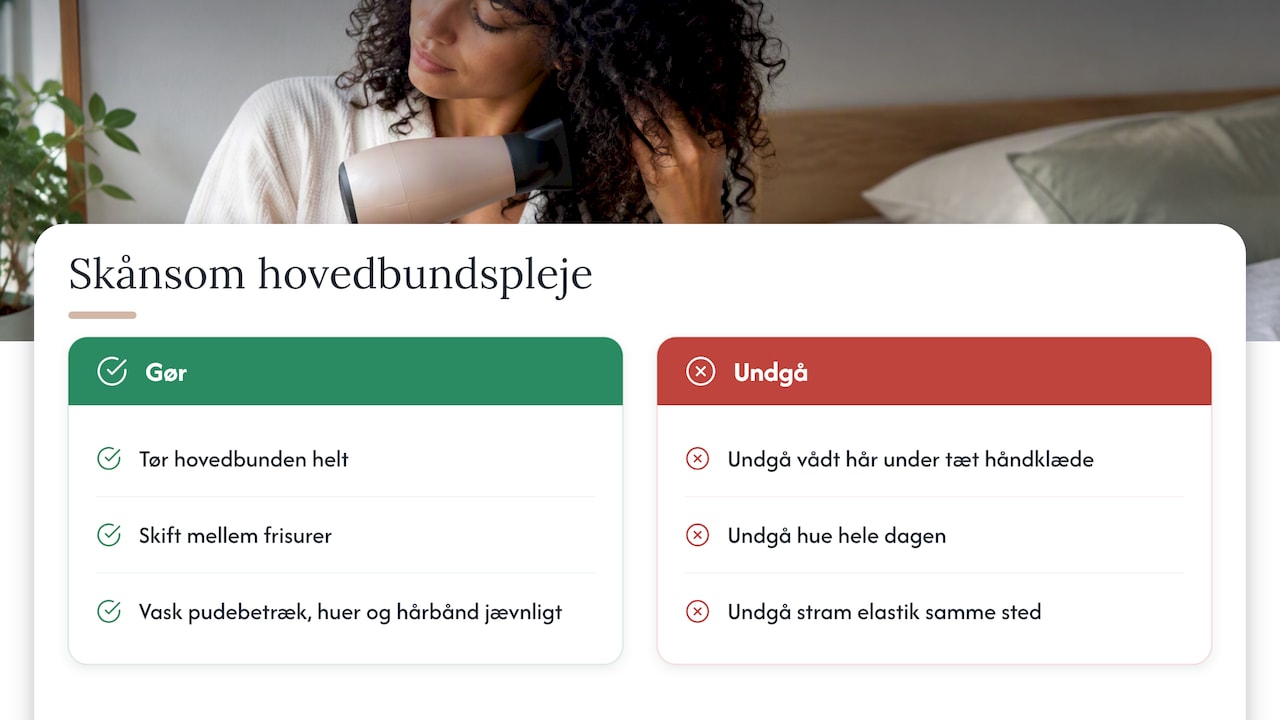 Risikofaktorer og skånsomme råd til hovedbunden